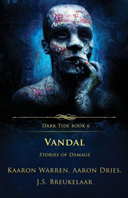 Vandal: Stories Of Damage (Dark Tide Horror Novellas)