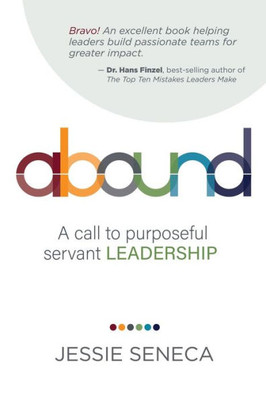 Abound: A Call To Purposeful Servant Leadership