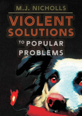 Violent Solutions To Popular Problems