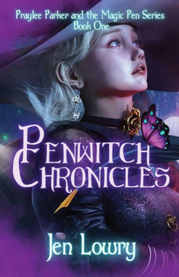 Penwitch Chronicles (Praylee Parker And The Magic Pen)