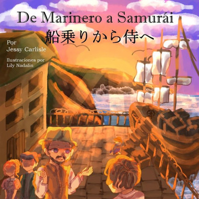 De Marinero A Samurái (???????): La Leyenda De Un Inglés Perdido ... (Leyendas Bilingües) (Spanish Edition)