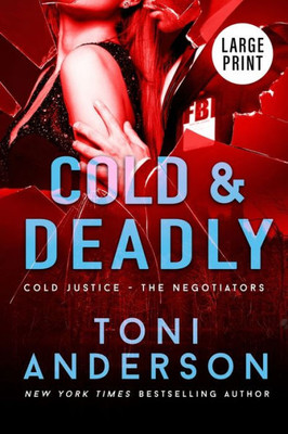 Cold & Deadly: Large Print (Cold Justice(R) - The Negotiators: Large Print)