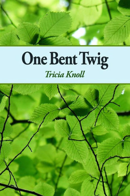 One Bent Twig