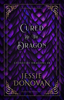 Cured By The Dragon (Stonefire Dragons Special Edition)