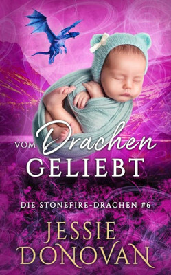Vom Drachen Geliebt (Die Stonefire-Drachen) (German Edition)