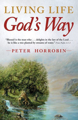 Living Life - God's Way: Practical Christianity For The Real World