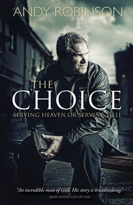 The Choice: Serving Heaven Or Serving Hell