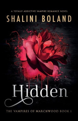 Hidden: A Totally Addictive Vampire Romance Novel (Vampires Of Marchwood)