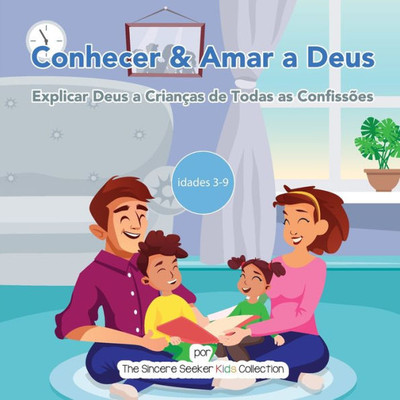 Conhecer & Amar A Deus: Explicar Deus A Crianças De Todas As Confissões (Portuguese Edition)