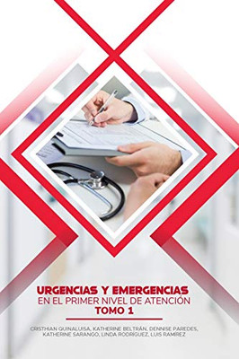 Urgencias y Emergencias en el Primer Nivel de Atención: TOMO 1 (Spanish Edition)