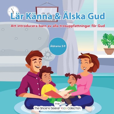 Lär Känna & Älska Gud: Att Introducera Gud För Barn Av Alla Trosuppfattningar (Swedish Edition)