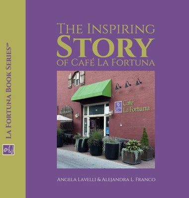 The Inspiring Story Of Café La Fortuna (Café La Fortuna Book)