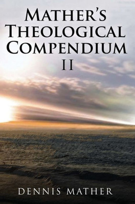 Mather's Theological Compendium Ii