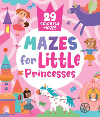 Mazes For Little Princesses: 29 Colorful Mazes (Clever Mazes)