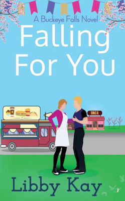 Falling For You: A Buckeye Falls Novel