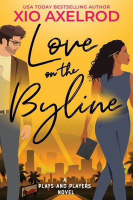 Love On The Byline: A Plays And Players Novel