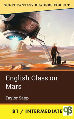 English Class On Mars (Sci-Fi Fantasy Readers For Elt)