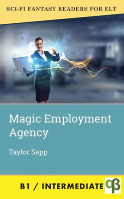 The Magic Employment Agency (Sci-Fi Fantasy Readers For Elt)