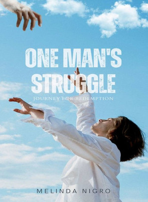 One Man's Struggle: Journey For Redemption