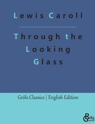 Through The Looking Glass: Behind The Mirrors. An Alice In Wonderland - Adventure