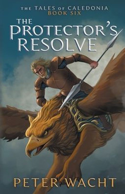 The Protector's Resolve (The Tales Of Caledonia)