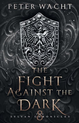 The Fight Against The Dark (The Sylvan Chronicles)