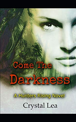 Come The Darkness (Hunters Rising)