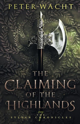 The Claiming Of The Highlands (The Sylvan Chronicles)