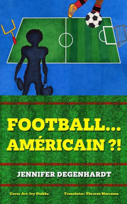 Football...Americain ?! (French Edition)