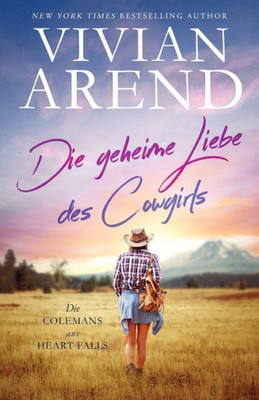 Die Geheime Liebe Des Cowgirls (Die Colemans Aus Heart Falls) (German Edition)
