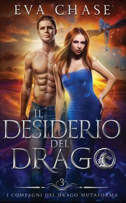 Il Desiderio Del Drago (I Compagni Del Drago Mutaforma) (Italian Edition)