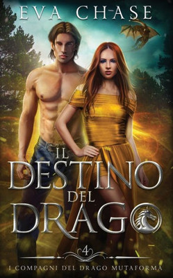 Il Destino Del Drago (I Compagni Del Drago Mutaforma) (Italian Edition)