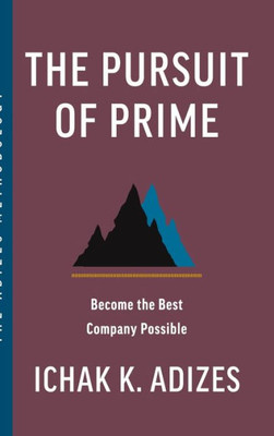 The Pursuit Of Prime: Become The Best Company Possible