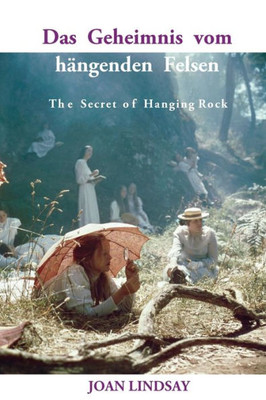 Das Geheimnis Vom Hängenden Felsen: The Secret Of Hanging Rock (German Edition)