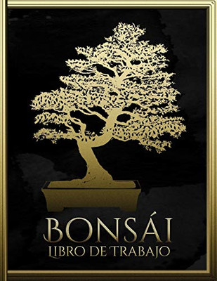 Bonsai Libro de trabajo: Ayuda de planificación para el diseno de bonsais (Spanish Edition)