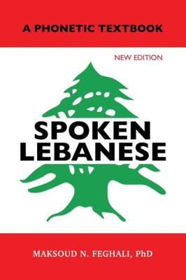 Spoken Lebanese: A Phonetic Textbook (New Edition)