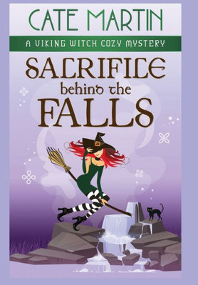 Sacrifice Behind The Falls: A Viking Witch Cozy Mystery (The Viking Witch Cozy Mysteries)