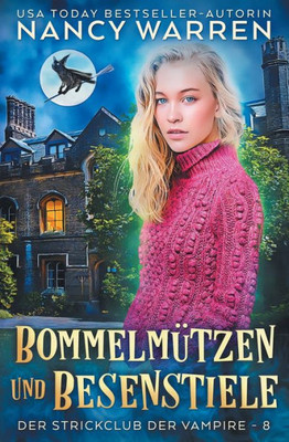 Bommelmützen Und Besenstiele: Ein Paranormaler Cosy-Krimi (Der Strickclub Der Vampire) (German Edition)