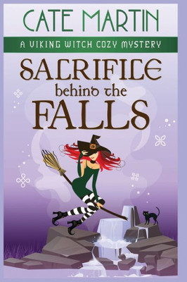 Sacrifice Behind The Falls: A Viking Witch Cozy Mystery (The Viking Witch Cozy Mysteries)