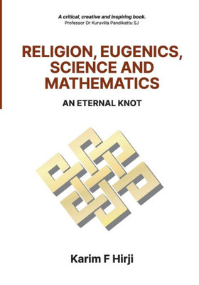 Religion, Eugenics, Science And Mathematics: An Eternal Knot