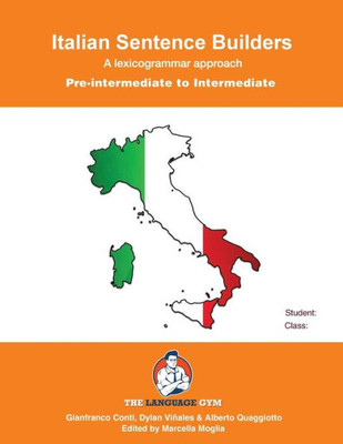 Italian Sentence Builders - Pre-Intermediate To Intermediate (The Language Gym - Sentence Builder Books)