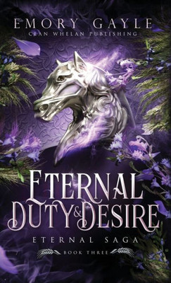 Eternal Duty And Desire: Eternal Saga