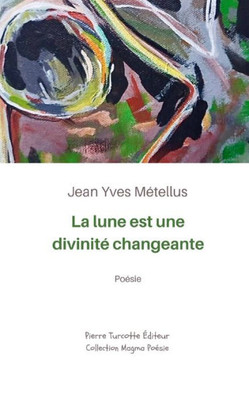 La Lune Est Une Divinité Changeante (French Edition)