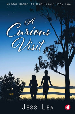 A Curious Visit (Murder Under The Gum Trees)