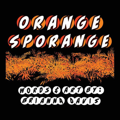 Orange Sporange: A Review Of The Orange Hue!