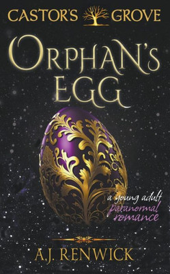 Orphan's Egg: A Castor's Grove Young Adult Paranormal Romance