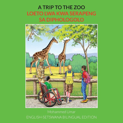 A Trip To The Zoo: English-Setswana Bilingual Edition (Setswana Edition)