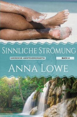 Sinnliche Strömung (Karibische Abenteuerromantik) (German Edition)