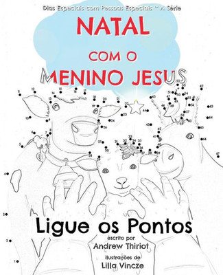 Natal Com O Menino Jesus: Ligue Os Pontos (Dias Especiais Com Pessoas Especiais  A Série) (Portuguese Edition)