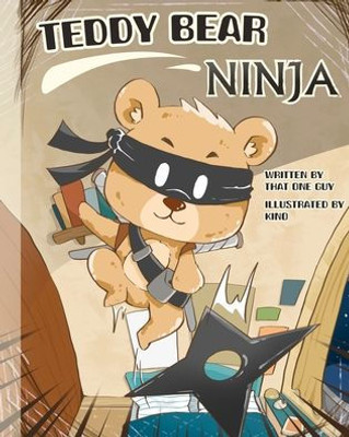 Teddy Bear Ninja: A Bedtime Picture Book